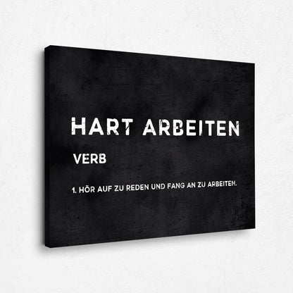 Motivation Leinwandbild - Hart arbeiten Definition - Erfolg Bilder
