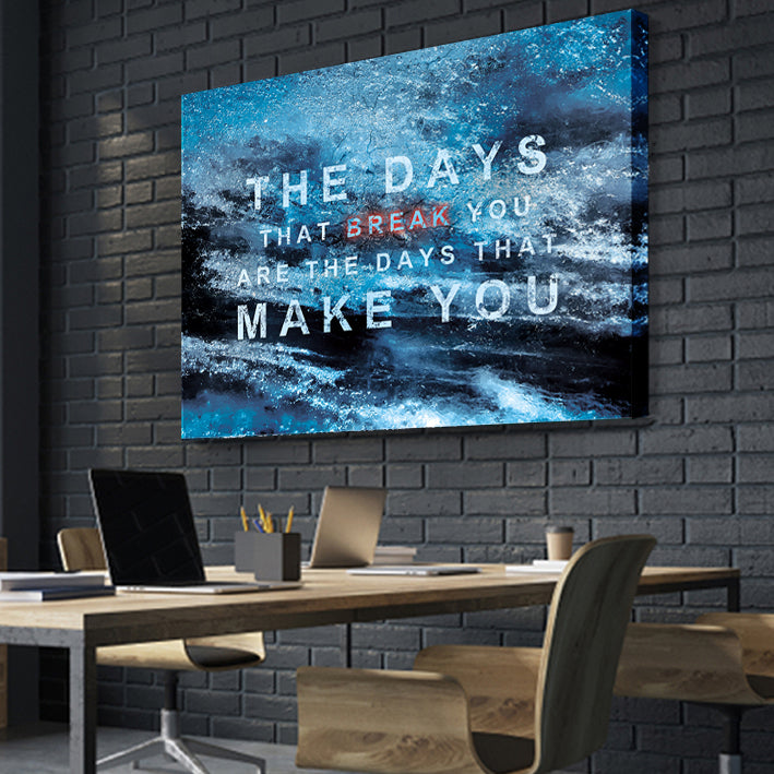 Motivationsbild Büro the days that break you 