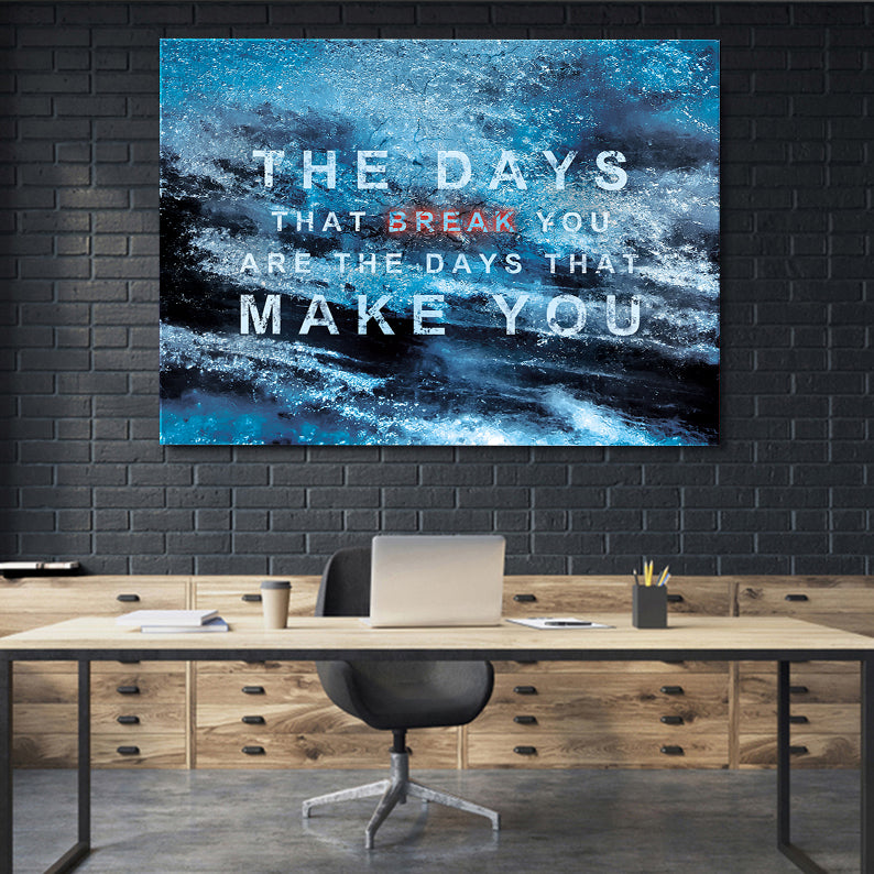 The days that break you