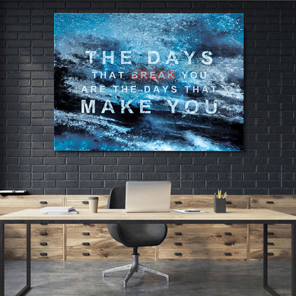 The days that break you